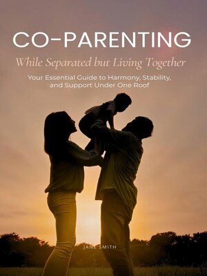 cover image of Co-Parenting While Separated but Living Together